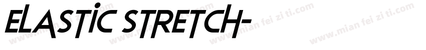 Elastic Stretch字体转换